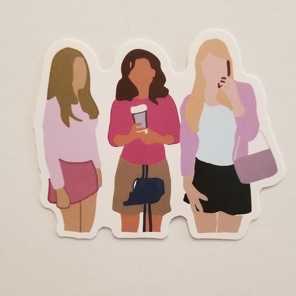 10/$10 Mean Girls Karen, Gretchen & Regina Sticker - Picture 1 of 1